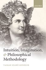 Télécharger le livre :  Intuition, Imagination, and Philosophical Methodology