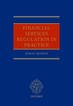Téléchargez le livre :  Financial Services Regulation in Practice