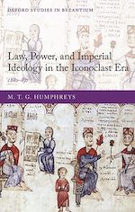 Télécharger le livre :  Law, Power, and Imperial Ideology in the Iconoclast Era