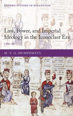Téléchargez le livre :  Law, Power, and Imperial Ideology in the Iconoclast Era
