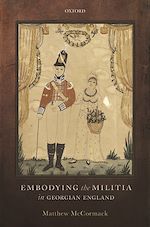 Télécharger le livre :  Embodying the Militia in Georgian England