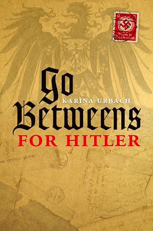Téléchargez le livre :  Go-Betweens for Hitler