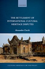 Télécharger le livre :  The Settlement of International Cultural Heritage Disputes