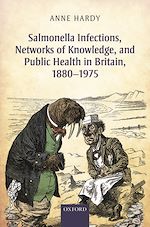 Télécharger le livre :  Salmonella Infections, Networks of Knowledge, and Public Health in Britain, 1880-1975