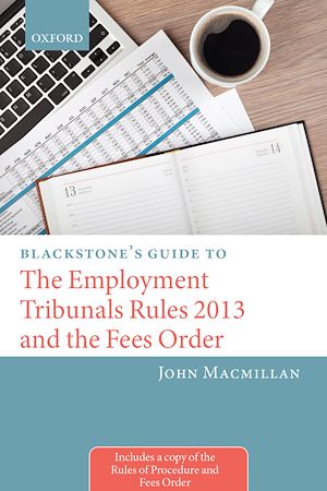 Téléchargez le livre :  Blackstone's Guide to the Employment Tribunals Rules 2013 and the Fees Order