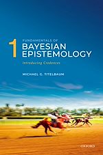Télécharger le livre :  Fundamentals of Bayesian Epistemology 1