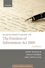 Télécharger le livre :  Blackstone's Guide to the Freedom of Information Act 2000