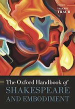 Télécharger le livre :  The Oxford Handbook of Shakespeare and Embodiment
