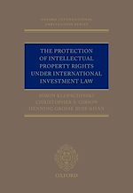 Télécharger le livre :  The Protection of Intellectual Property Rights Under International Investment Law