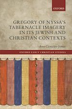 Télécharger le livre :  Gregory of Nyssa's Tabernacle Imagery in Its Jewish and Christian Contexts