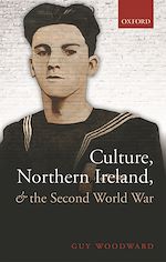 Télécharger le livre :  Culture, Northern Ireland, and the Second World War