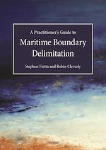 Télécharger le livre :  A Practitioner's Guide to Maritime Boundary Delimitation