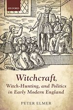 Télécharger le livre :  Witchcraft, Witch-Hunting, and Politics in Early Modern England