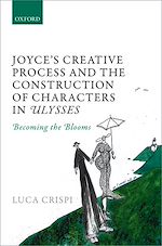 Télécharger le livre :  Joyce's Creative Process and the Construction of Characters in Ulysses