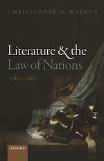 Télécharger le livre :  Literature and the Law of Nations, 1580-1680