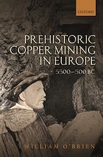 Télécharger le livre :  Prehistoric Copper Mining in Europe
