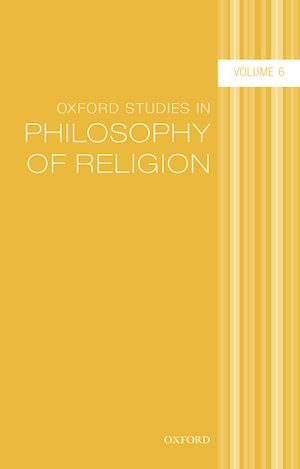 Téléchargez le livre :  Oxford Studies in Philosophy of Religion Volume 6