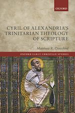 Télécharger le livre :  Cyril of Alexandria's Trinitarian Theology of Scripture