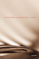 Télécharger le livre :  Oxford Studies in Epistemology Volume 5