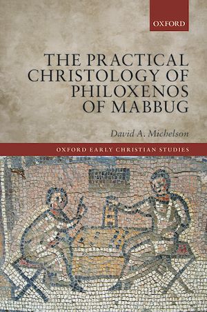 Téléchargez le livre :  The Practical Christology of Philoxenos of Mabbug