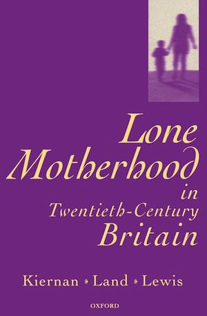 Téléchargez le livre :  Lone Motherhood in Twentieth-Century Britain