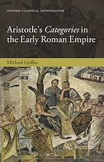 Télécharger le livre :  Aristotle's Categories in the Early Roman Empire