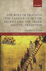 Télécharger le livre :  The Role of Death in the Ladder of Divine Ascent and the Greek Ascetic Tradition