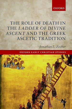 Téléchargez le livre :  The Role of Death in the Ladder of Divine Ascent and the Greek Ascetic Tradition
