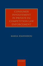 Télécharger le livre :  Consumer Involvement in Private EU Competition Law Enforcement