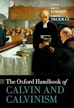 Télécharger le livre :  The Oxford Handbook of Calvin and Calvinism