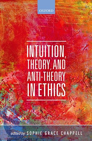 Téléchargez le livre :  Intuition, Theory, and Anti-Theory in Ethics