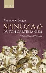 Télécharger le livre :  Spinoza and Dutch Cartesianism