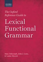 Télécharger le livre :  The Oxford Reference Guide to Lexical Functional Grammar