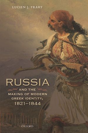 Téléchargez le livre :  Russia and the Making of Modern Greek Identity, 1821-1844