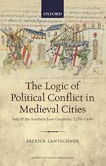 Télécharger le livre :  The Logic of Political Conflict in Medieval Cities