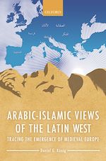 Télécharger le livre :  Arabic-Islamic Views of the Latin West