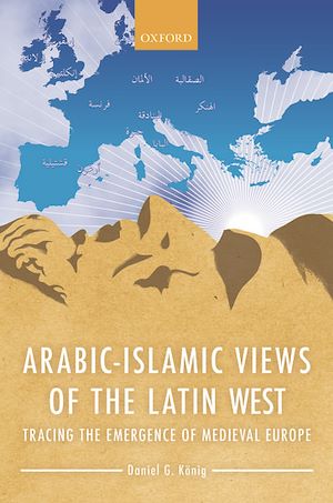 Téléchargez le livre :  Arabic-Islamic Views of the Latin West