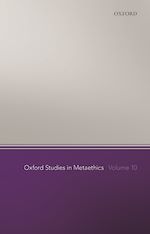 Télécharger le livre :  Oxford Studies in Metaethics, Volume 10
