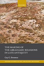 Télécharger le livre :  The Making of the Abrahamic Religions in Late Antiquity
