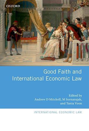 Téléchargez le livre :  Good Faith and International Economic Law