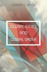 Télécharger le livre :  Global Cities and Global Order