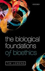 Télécharger le livre :  The Biological Foundations of Bioethics