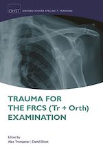 Télécharger le livre :  Trauma for the FRCS (Tr + Orth) Examination