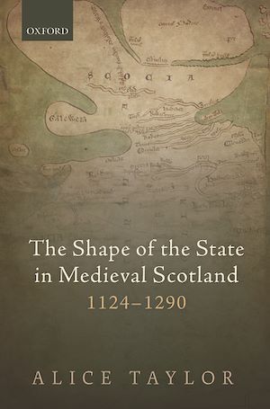 Téléchargez le livre :  The Shape of the State in Medieval Scotland, 1124-1290