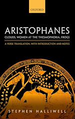 Télécharger le livre :  Aristophanes: Clouds, Women at the Thesmophoria, Frogs