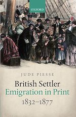 Télécharger le livre :  British Settler Emigration in Print, 1832-1877