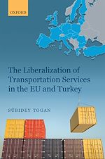 Télécharger le livre :  The Liberalization of Transportation Services in the EU and Turkey