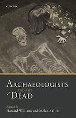 Télécharger le livre :  Archaeologists and the Dead
