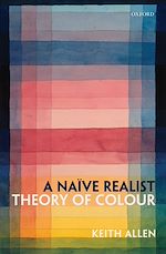 Télécharger le livre :  A Naïve Realist Theory of Colour