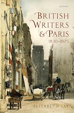 Télécharger le livre :  British Writers and Paris: 1830-1875